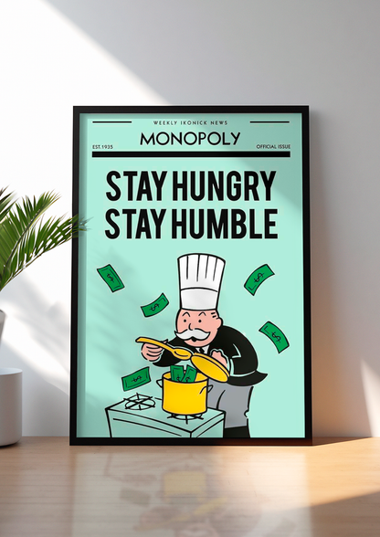 STAY HUNGRY - MONOPOLY
